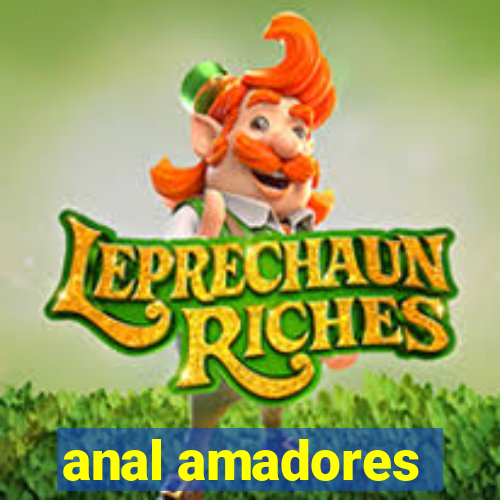 anal amadores